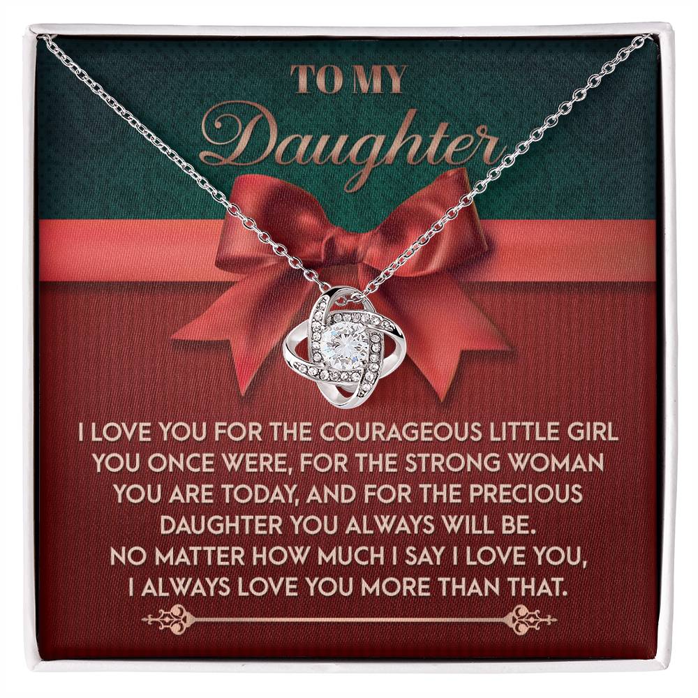 Daughter Jewelry Gift - Knot Of Love Necklace - Precious Daughter You Always Will Be