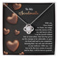 To My Soulmate Jewelry Gift - Love Knot Forever Necklace - Best Version