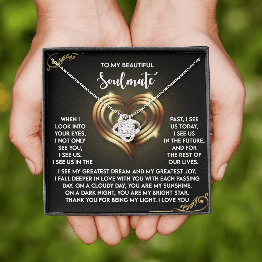 To My Soulmate Jewelry Gift - Love Knot Forever Necklace with Heartfelt Message Card From You - I See Us