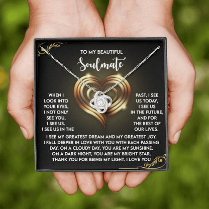 To My Soulmate Jewelry Gift - Love Knot Forever Necklace with Heartfelt Message Card From You - I See Us