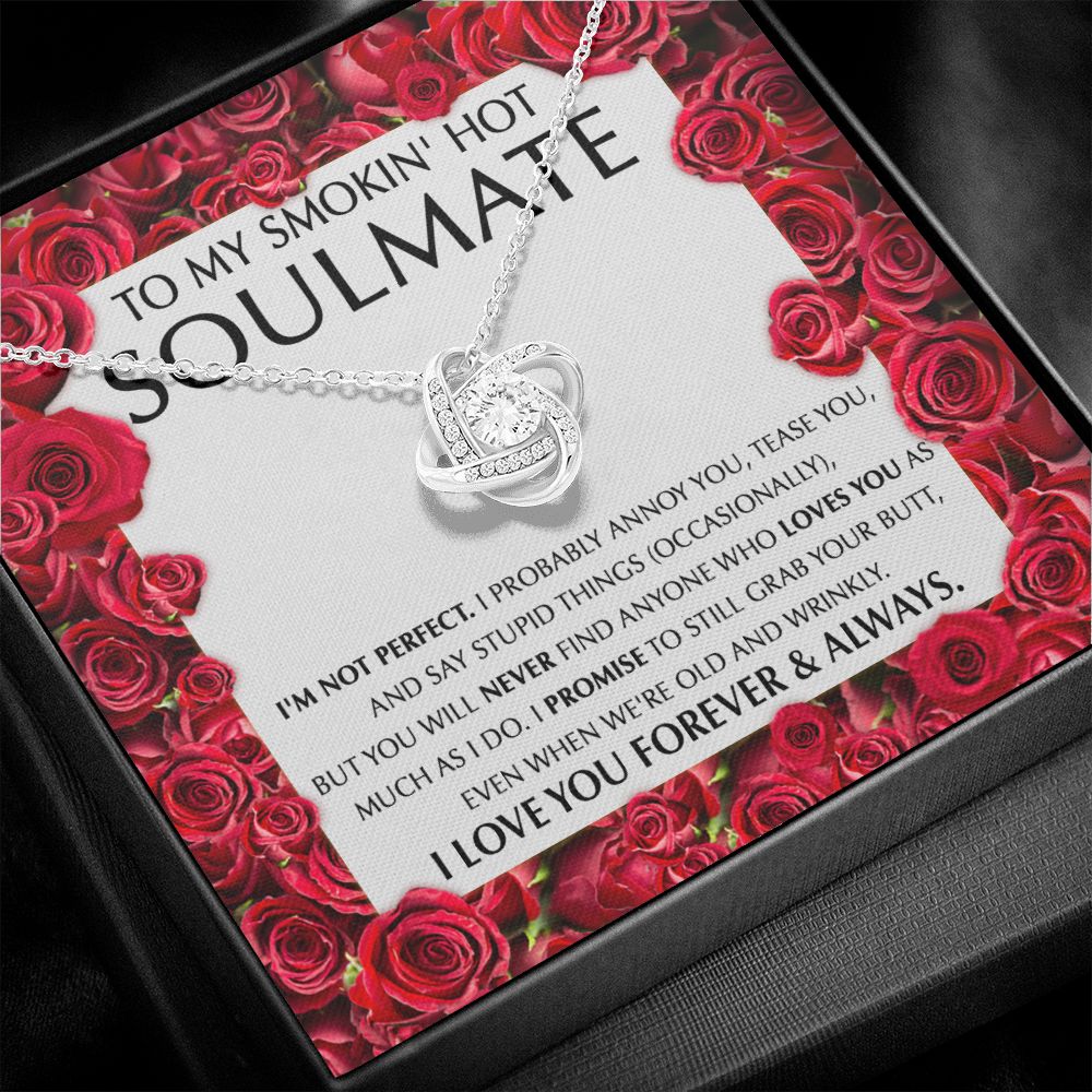 Smokin' Hot Soulmate -I'm Not Perfect Love Knot Necklace