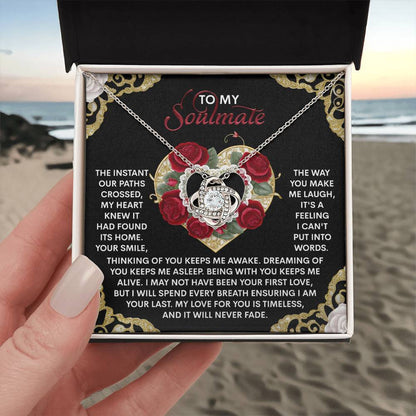 To My Soulmate Jewelry Gift - My Love For You Will Never Fade - Love Knot Necklace