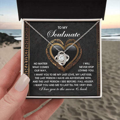 To My Soulmate Jewelry Gift - The Very End - Love Knot Necklace