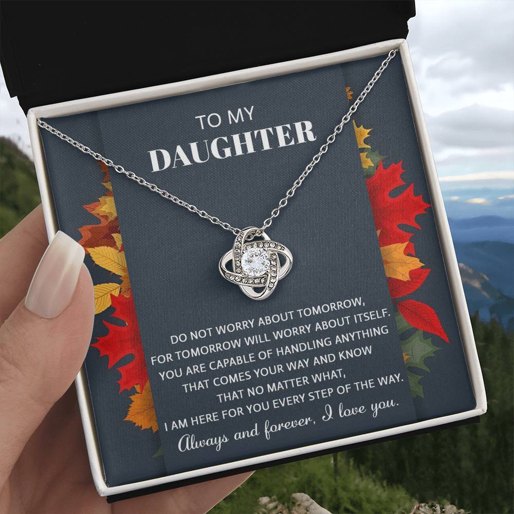 To My Daughter - I'm Here For You Every Step Of The Way - Love Knot Necklace