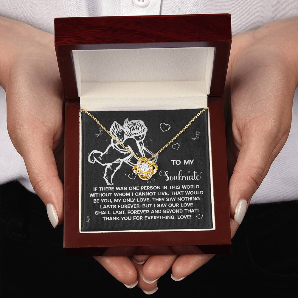 To My Soulmate Jewelry Gift - Love Knot Forever Necklace - Lasts Forever and Beyond