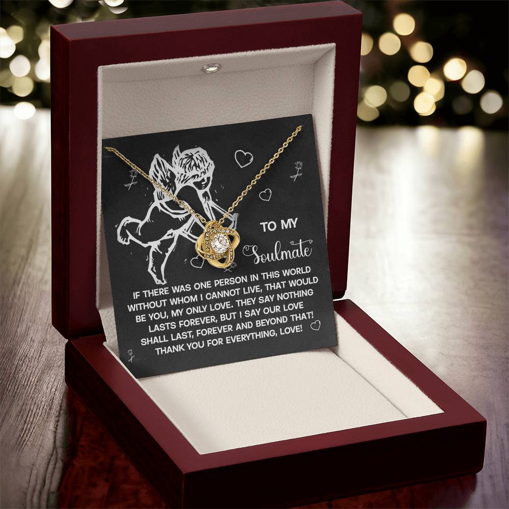 To My Soulmate Jewelry Gift - Love Knot Forever Necklace - Lasts Forever and Beyond