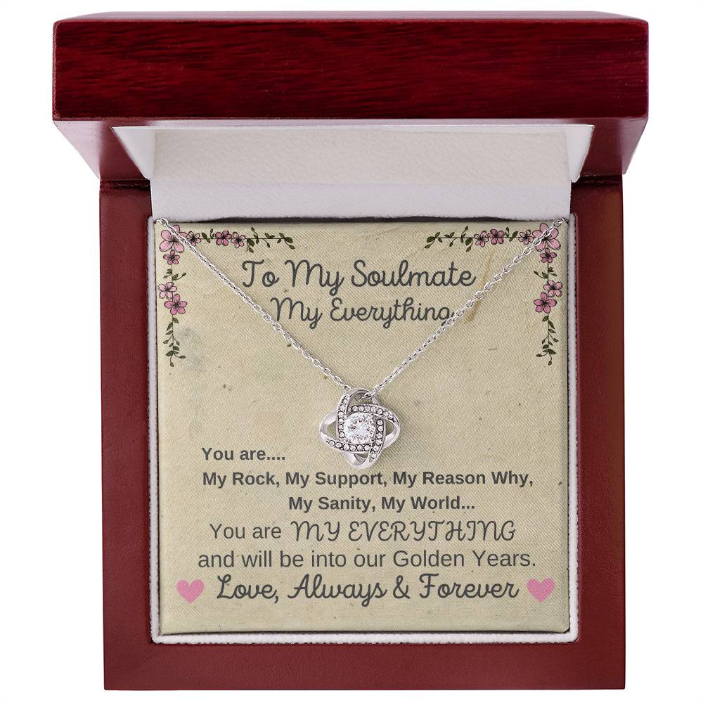 To My Soulmate - My Everything - Eternal Love Knot Necklace - Price Includes Free Ship
