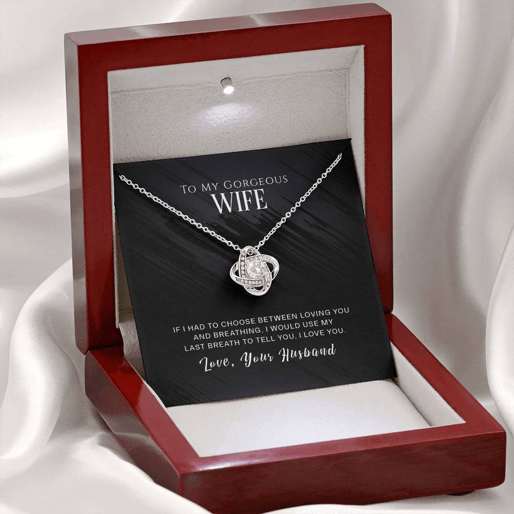 To My Gorgeous Wife - I Love You - Eternal Love Knot Necklace in a Lighted Luxury Gift Box - Price Includes Free Shipping