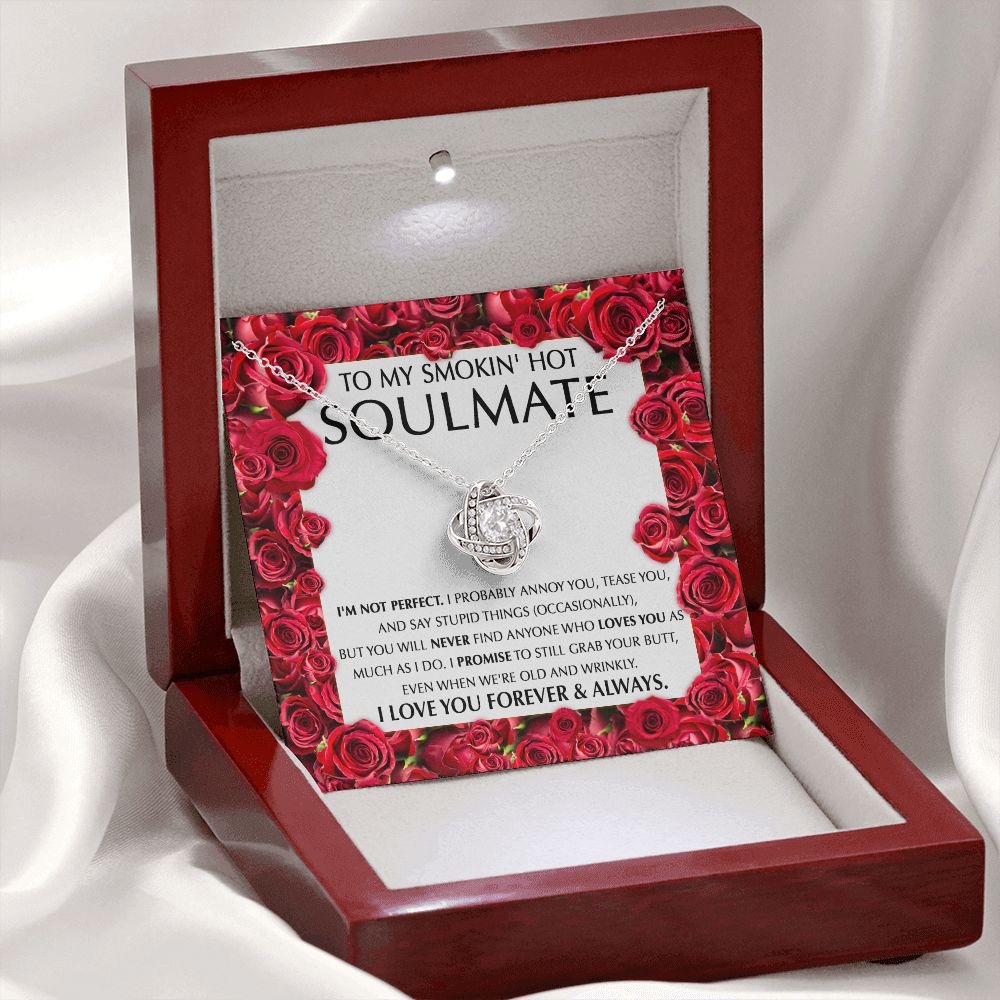 Smokin' Hot Soulmate -I'm Not Perfect Love Knot Necklace