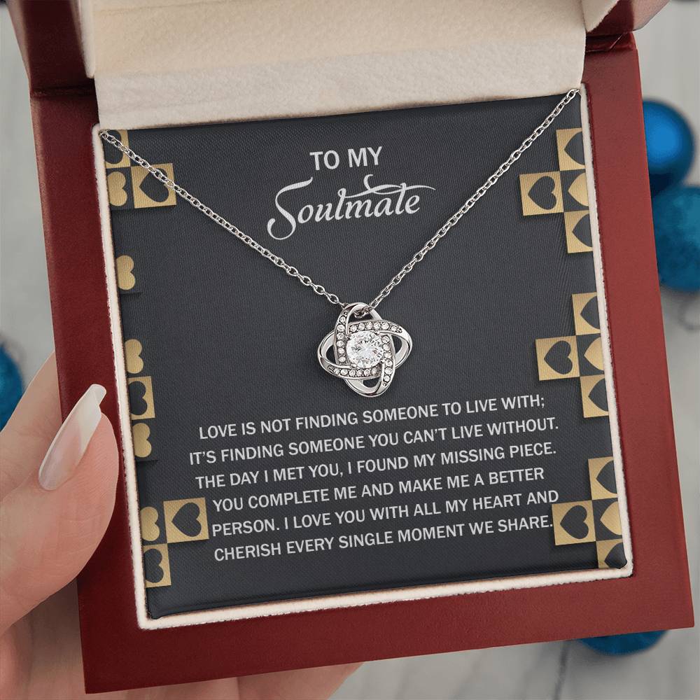 To My Soulmate Jewelry Gift - Love Knot Forever Necklace - I Found My Missing Piece