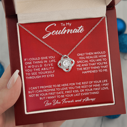 To My Soulmate - I want You To Be My Last Everything - Eternal Love Knot Necklace in a Luxury Gift Box - Price Includes Free Shipping