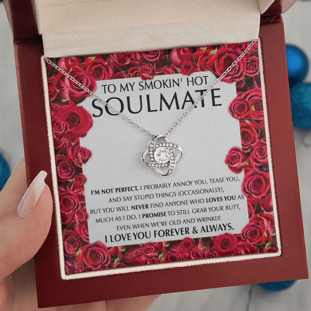 Smokin' Hot Soulmate -I'm Not Perfect Love Knot Necklace