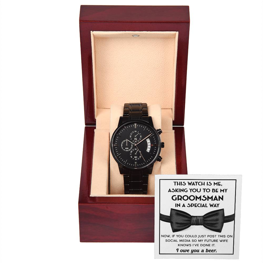 Groomsman Proposal Gift - Black Chronograph Watch with Message Card - I Owe You A Beer