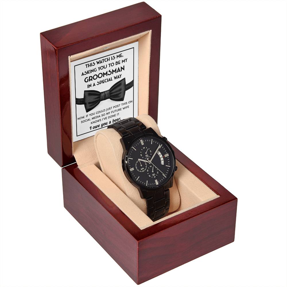 Groomsman Proposal Gift - Black Chronograph Watch with Message Card - I Owe You A Beer