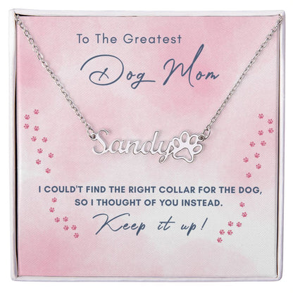 Dog Mom - Personalized Name Paw Necklace Gift - Keep It Up