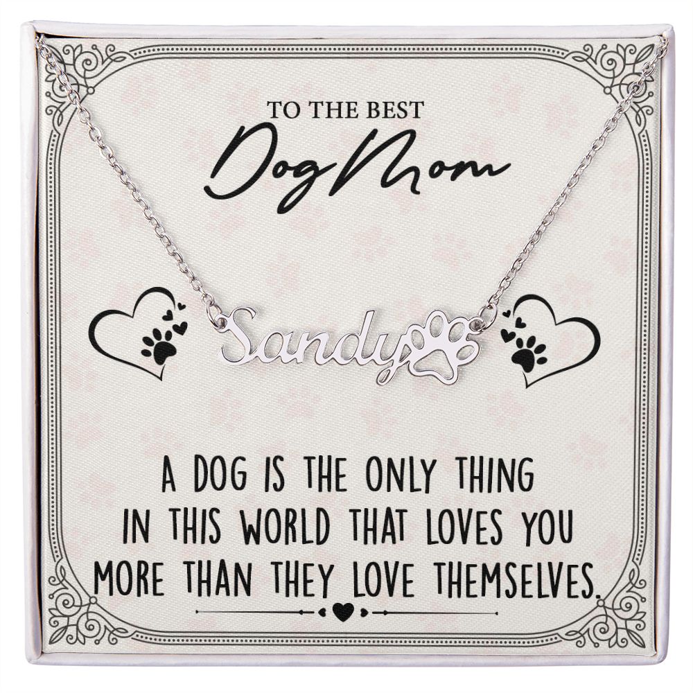 Dog Mom - Personalized Name Paw Necklace Gift - Love You More