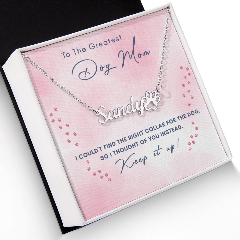 Dog Mom - Personalized Name Paw Necklace Gift - Keep It Up