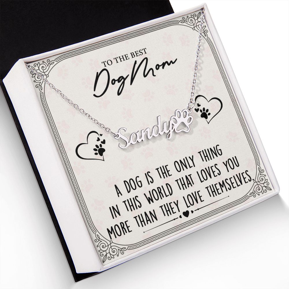 Dog Mom - Personalized Name Paw Necklace Gift - Love You More