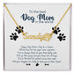 Dog Mom Personalized Name Necklace - Best Dog Mom In The World