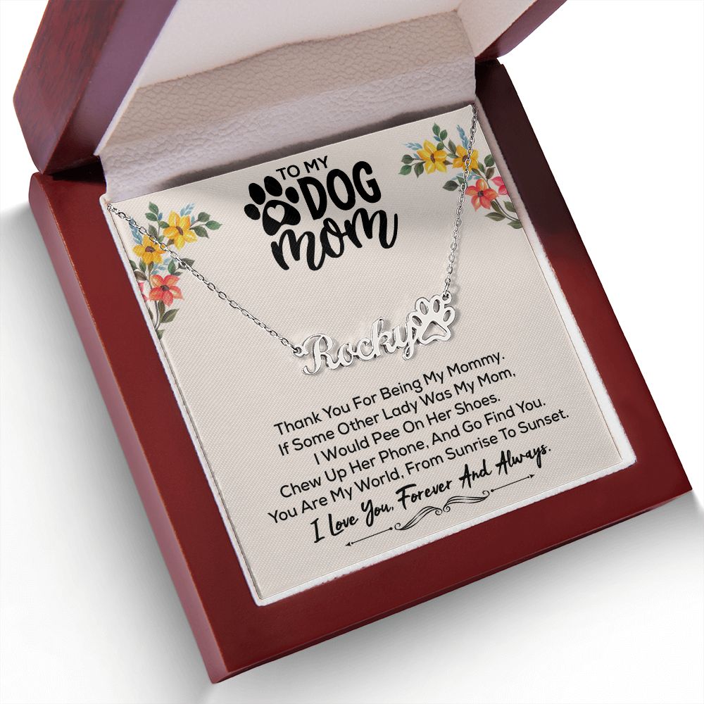 Dog Mom - Personalized Name Paw Necklace Gift - You Are My World