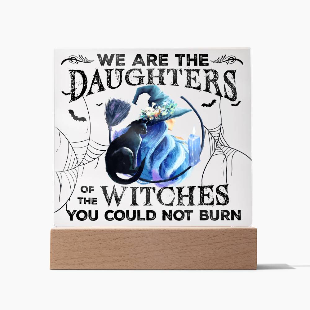 Halloween Gift For Daughter - Could Not Burn - Acrylic Square Plaque with Available LED Night Light