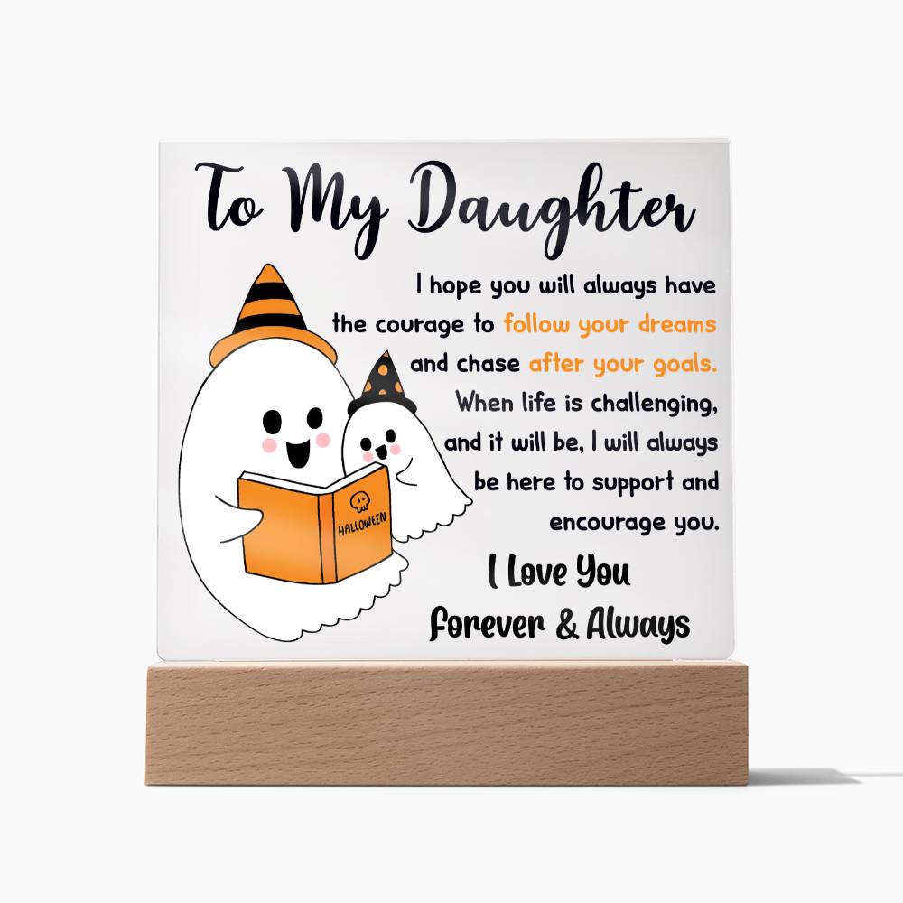 Daughter Halloween Gift - Follow Your Dreams - Acrylic Square Plaque with Available Night Light