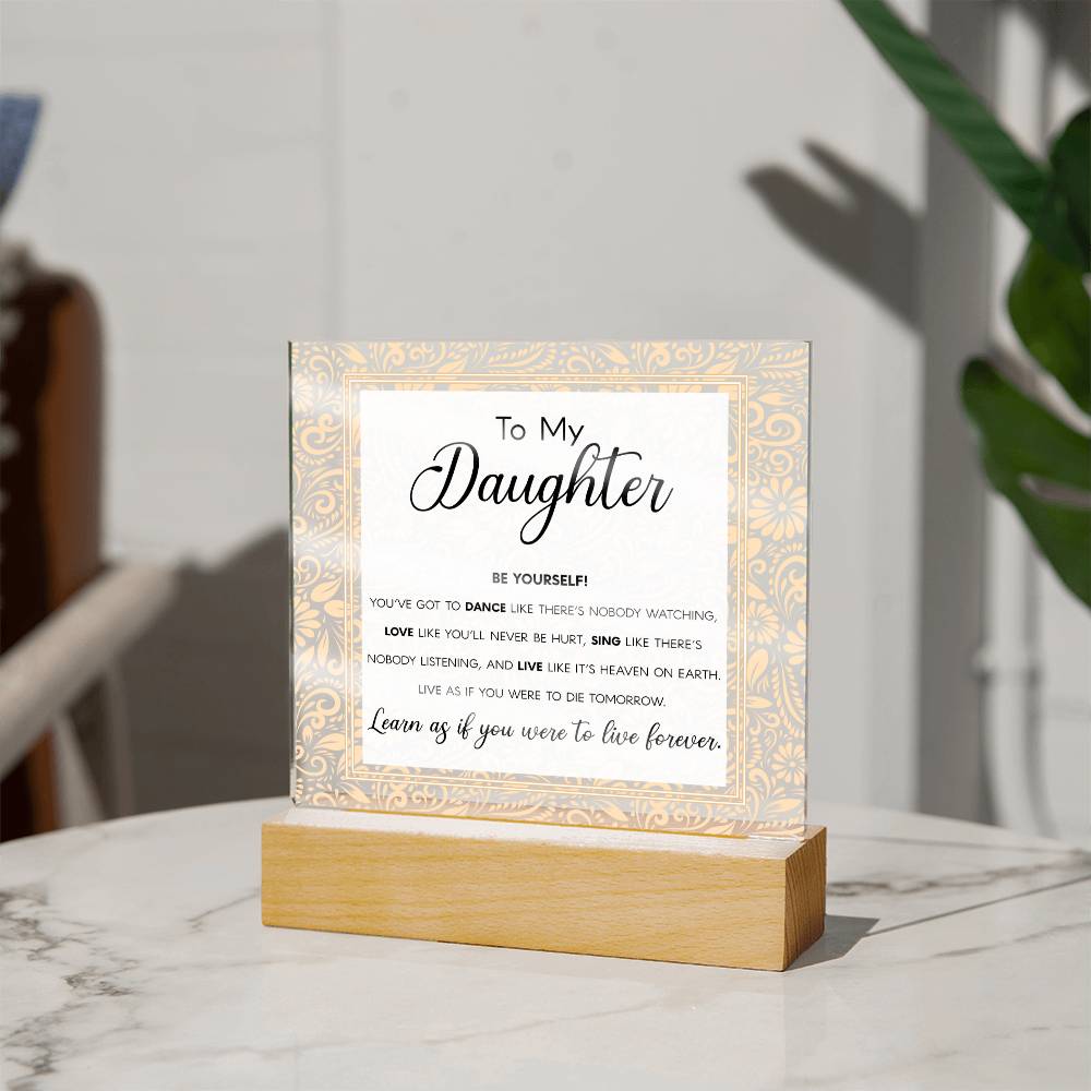 To My Daughter - Be Yourself - Acrylic Plaque