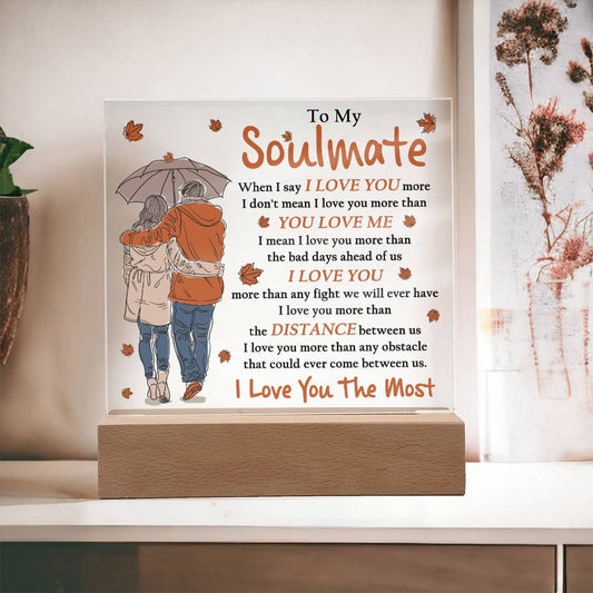 To My Soulmate Gift - Acrylic Square Plaque with Available LED Night Light - Love You Most