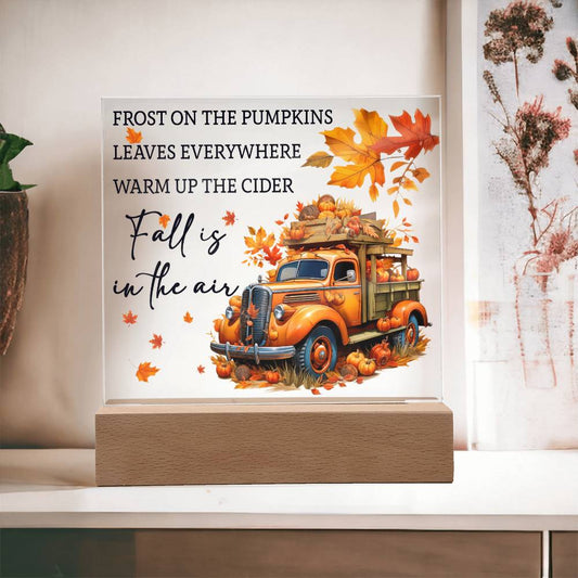 Fall - Autumn Gift - Thanksgiving Gift - Acrylic Square Plaque with Available LED Night Light - Fall Is In The Air