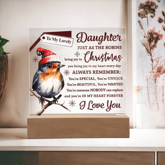 Gift For My Daughter - Square Acrylic Plaque with Available LED Night Light - Robins Bring You Joy