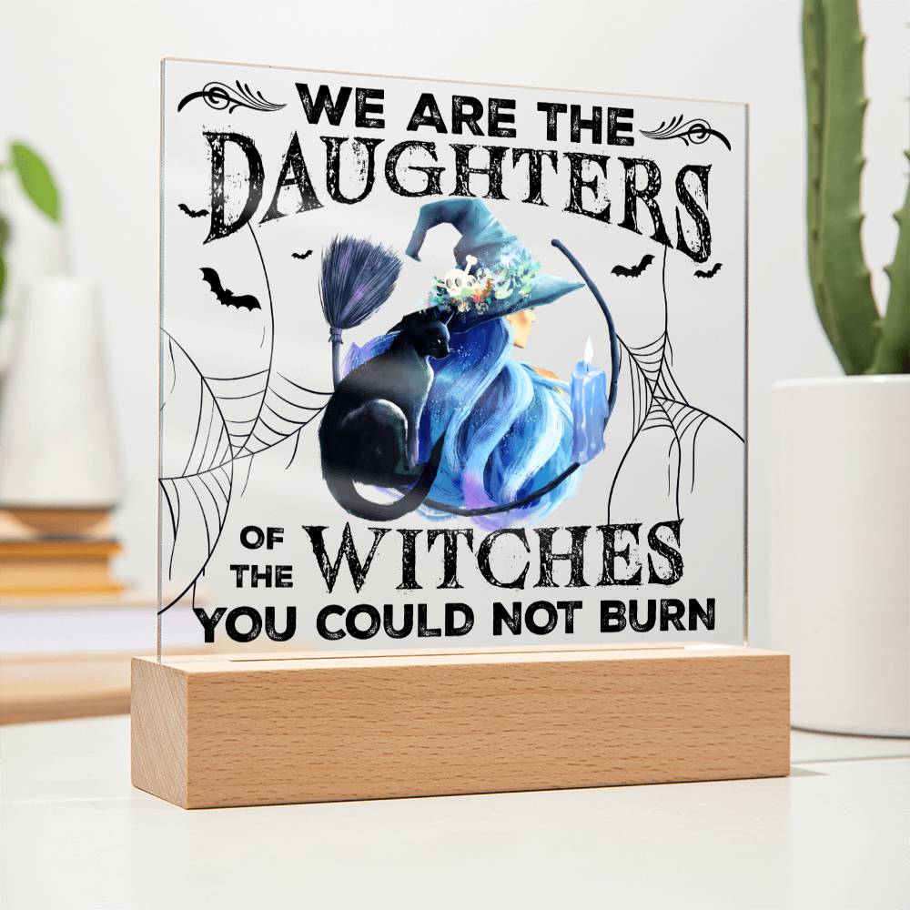 Halloween Gift For Daughter - Could Not Burn - Acrylic Square Plaque with Available LED Night Light