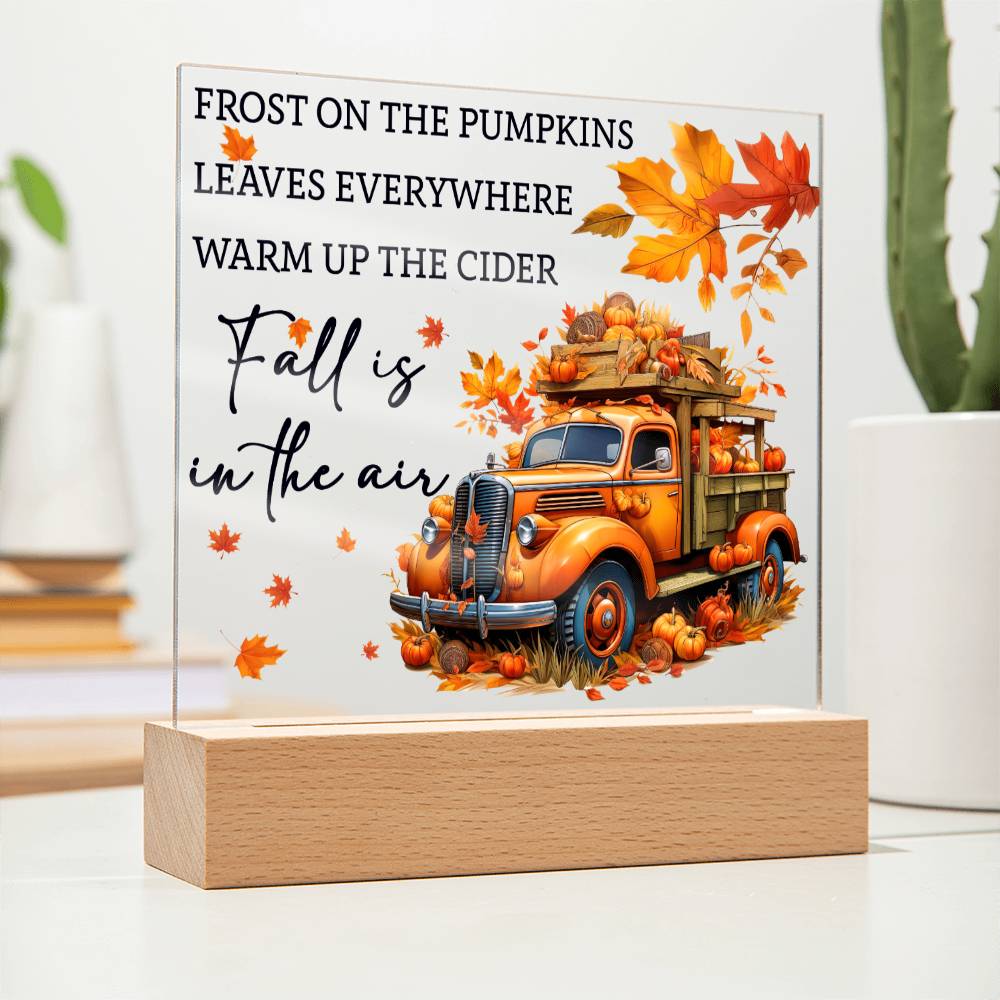 Fall - Autumn Gift - Thanksgiving Gift - Acrylic Square Plaque with Available LED Night Light - Fall Is In The Air