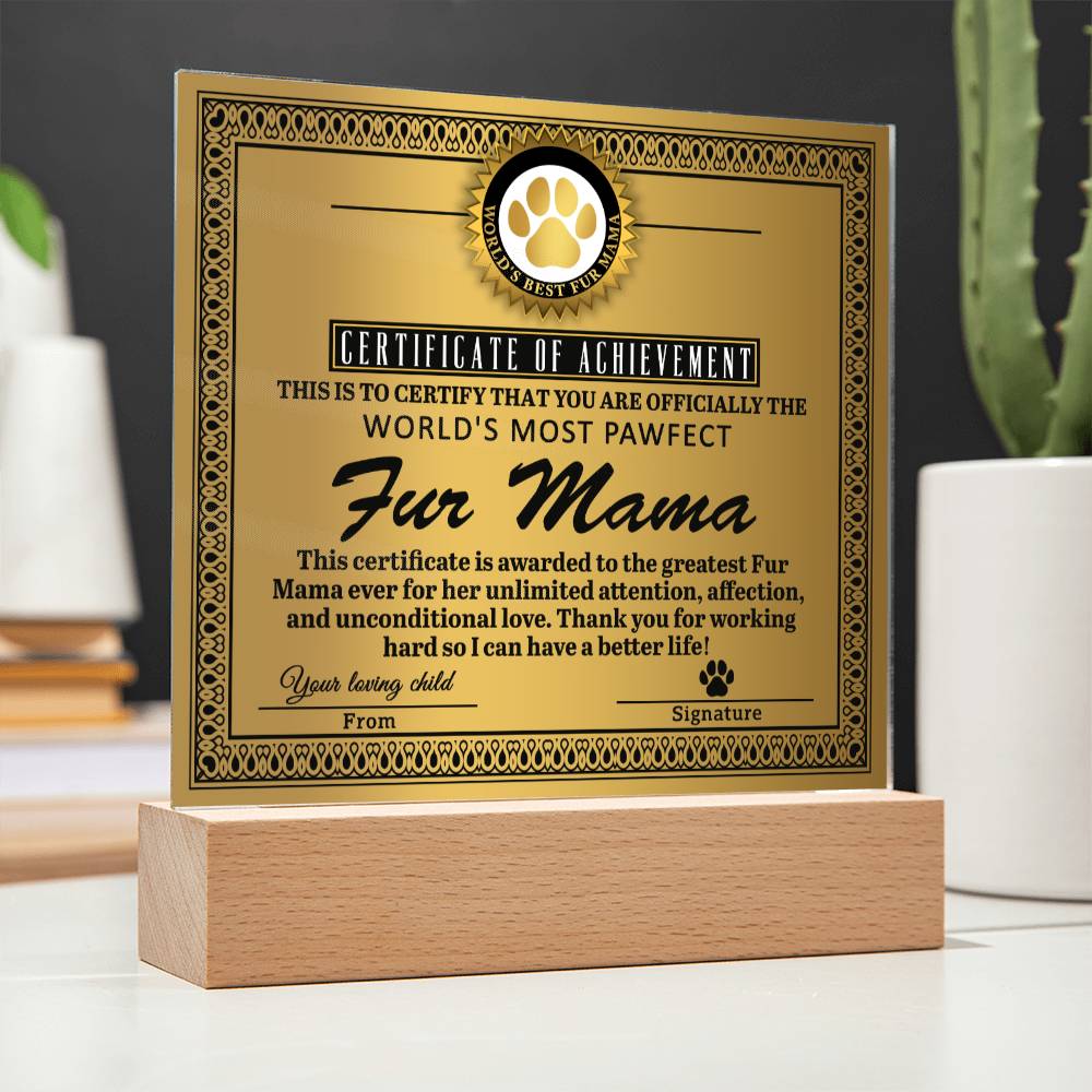 Fur Mama Gift -Certificate of Achievement - Acrylic Square Plaque