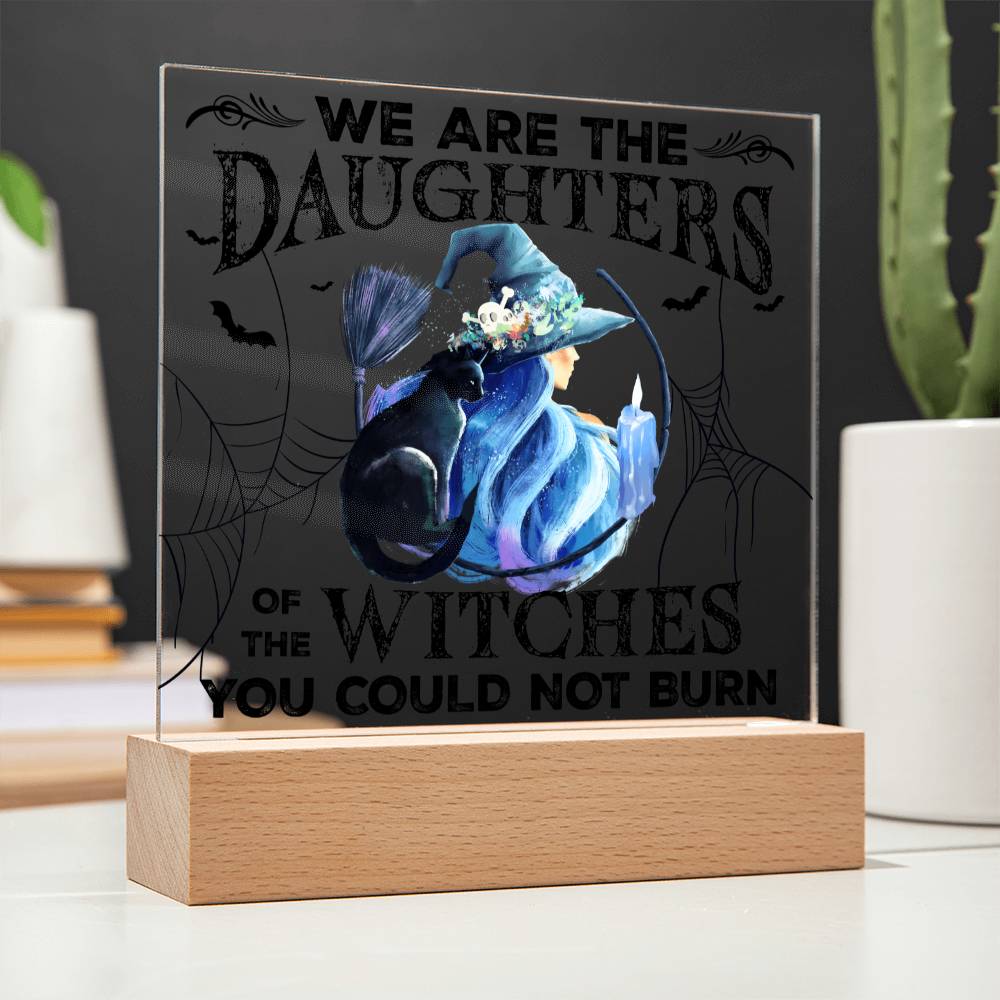 Halloween Gift For Daughter - Could Not Burn - Acrylic Square Plaque with Available LED Night Light