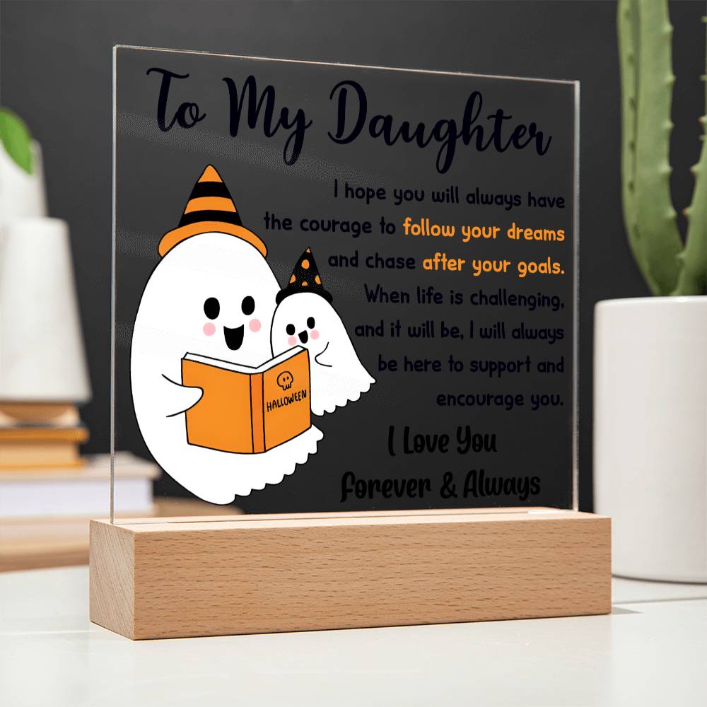 Daughter Halloween Gift - Follow Your Dreams - Acrylic Square Plaque with Available Night Light