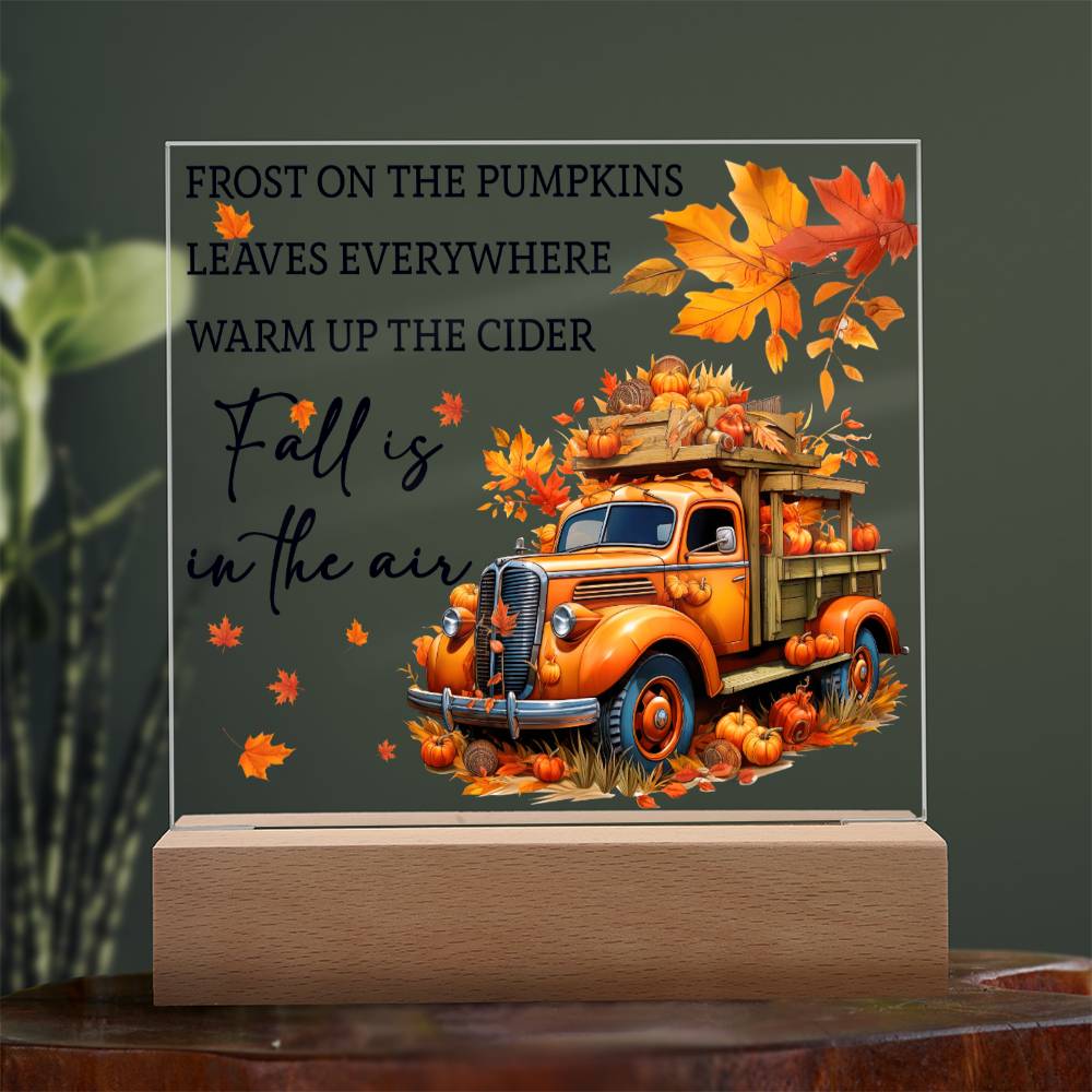 Fall - Autumn Gift - Thanksgiving Gift - Acrylic Square Plaque with Available LED Night Light - Fall Is In The Air