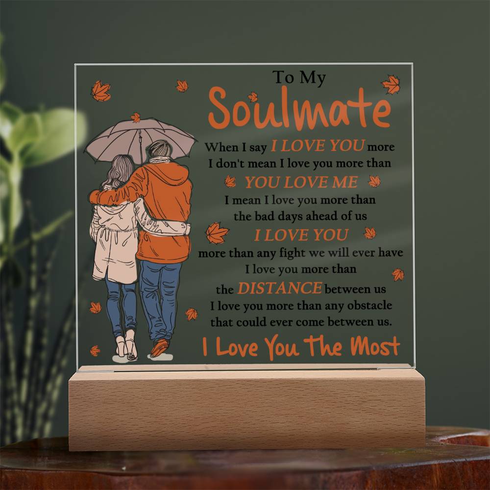 To My Soulmate Gift - Acrylic Square Plaque with Available LED Night Light - Love You Most