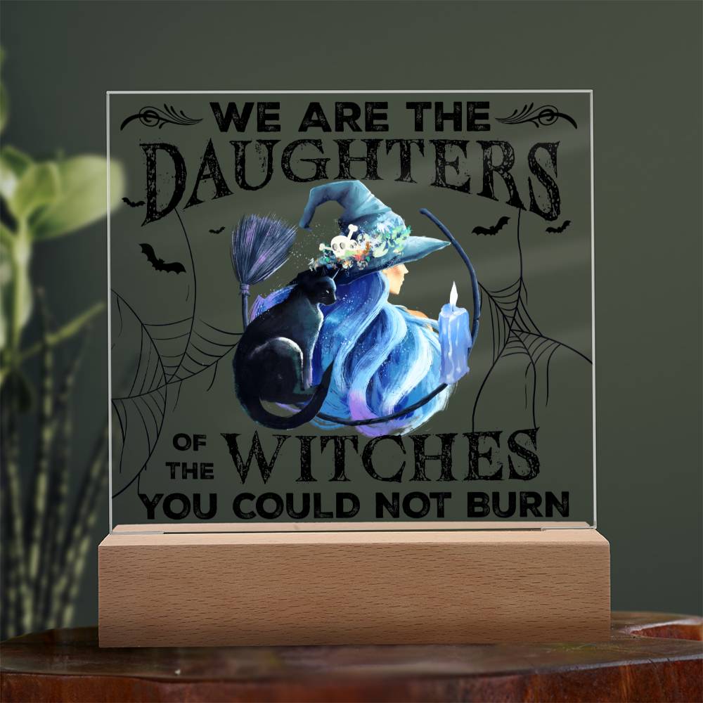 Halloween Gift For Daughter - Could Not Burn - Acrylic Square Plaque with Available LED Night Light