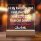 Funny Dad Gift-Financial Burden I love You So Much Acrylic Plaque