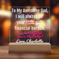 Funny Dad Gift-Financial Burden-I'm Lucky Your My Dad Acrylic Plaque