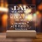 Personalized Gift For Dad - I'm Perfect Thank You Acrylic Plaque