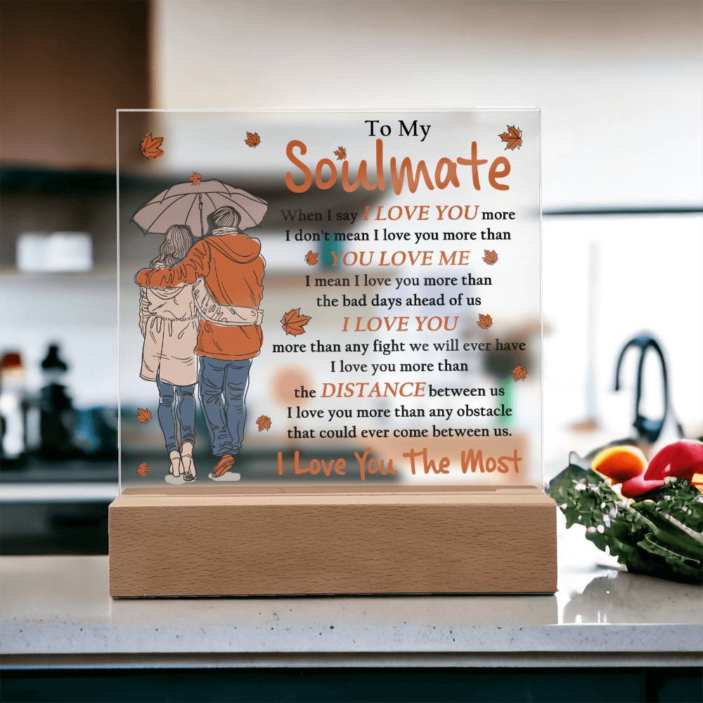 To My Soulmate Gift - Acrylic Square Plaque with Available LED Night Light - Love You Most