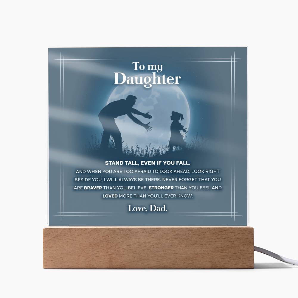 Daughter Gift From Dad -Braver Stronger - Acrylic Sign Plaque