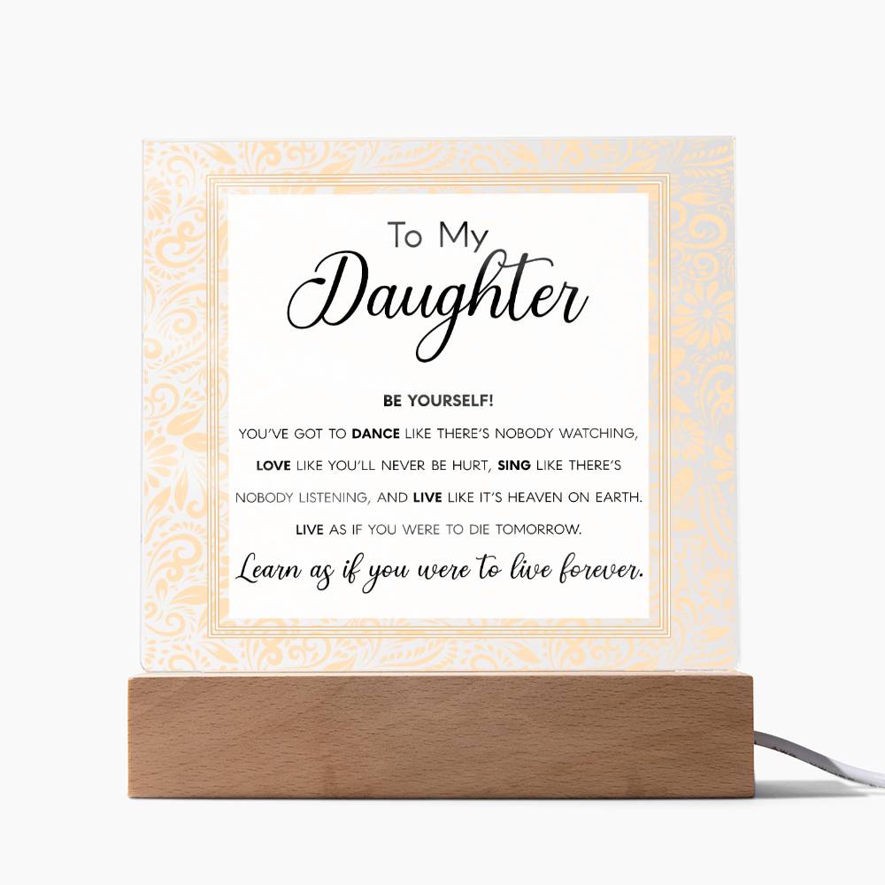 To My Daughter - Be Yourself - Acrylic Plaque