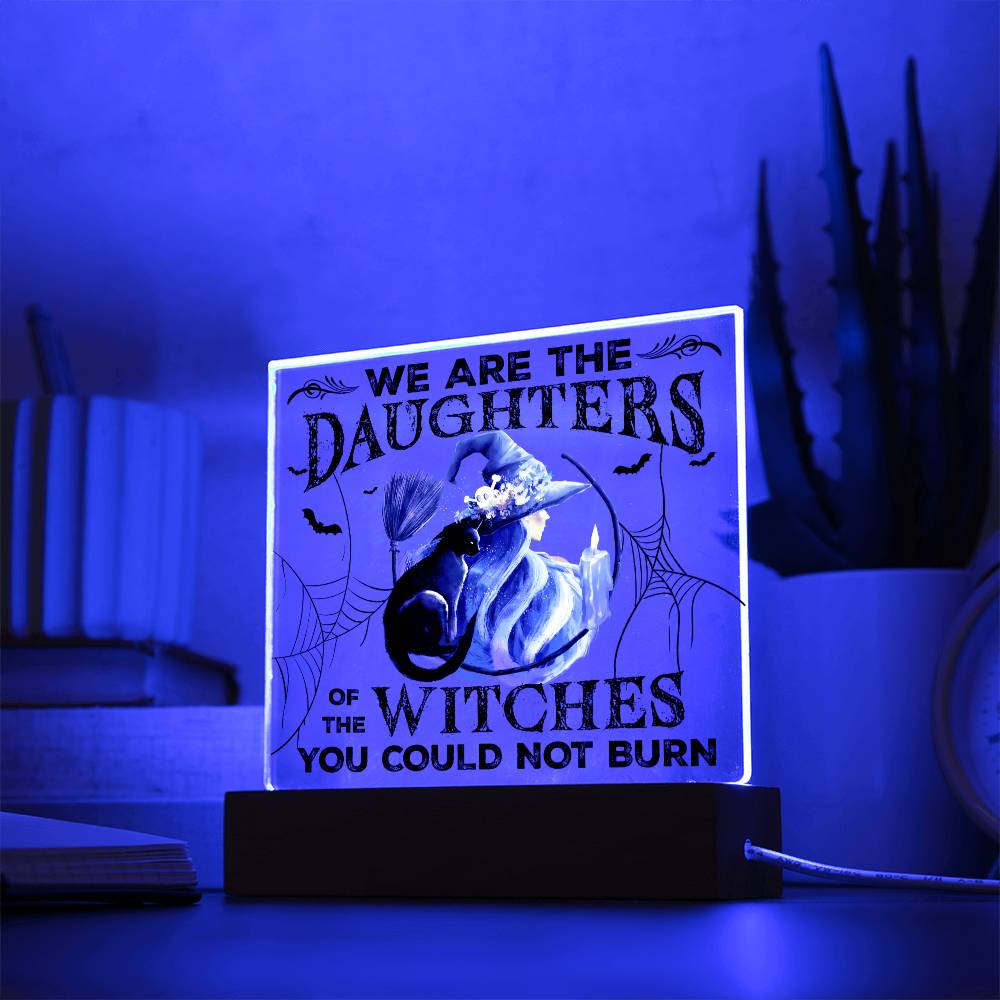 Halloween Gift For Daughter - Could Not Burn - Acrylic Square Plaque with Available LED Night Light