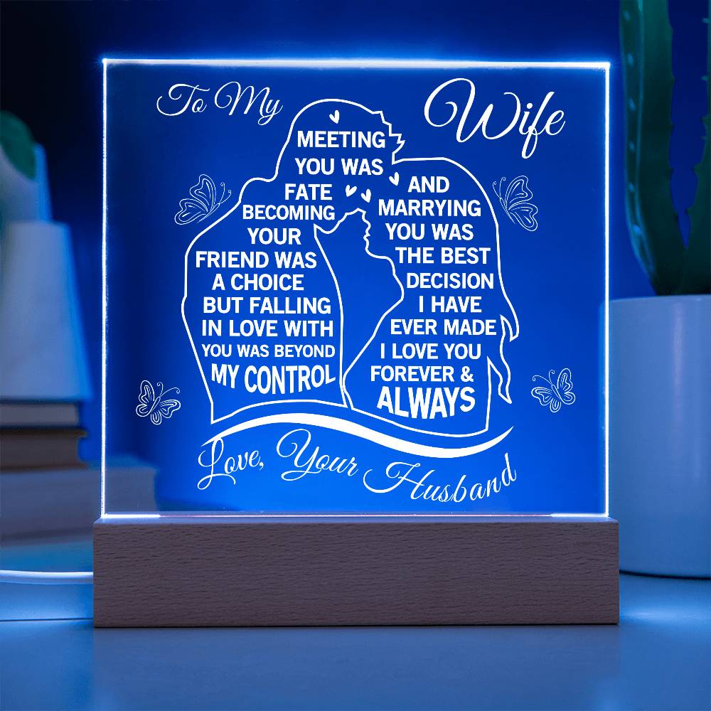 To My Wife Acrylic Message Plaque - Marrying You Was The Best Decision I Ever Made