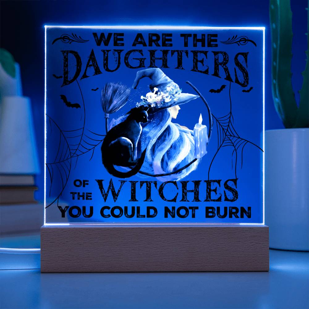 Halloween Gift For Daughter - Could Not Burn - Acrylic Square Plaque with Available LED Night Light