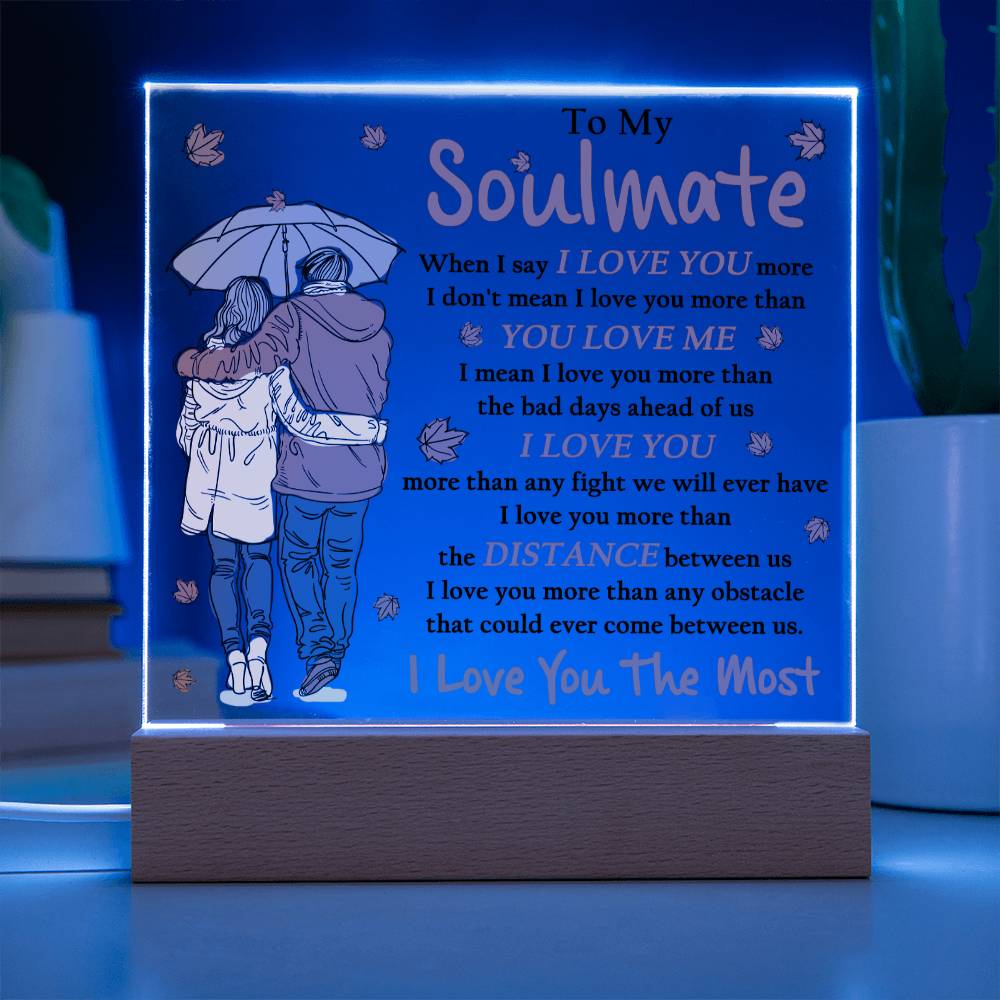 To My Soulmate Gift - Acrylic Square Plaque with Available LED Night Light - Love You Most