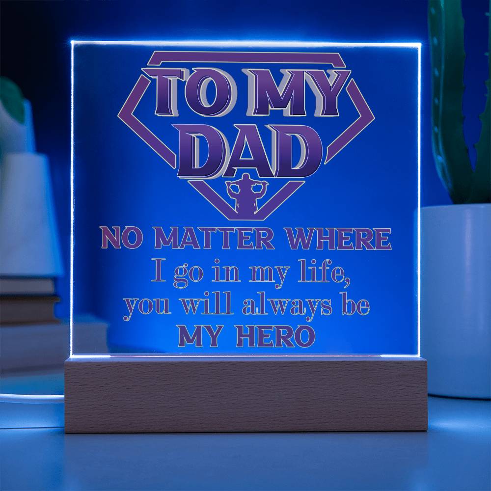 Dad Gift-Be My Hero-Square Acrylic Plaque