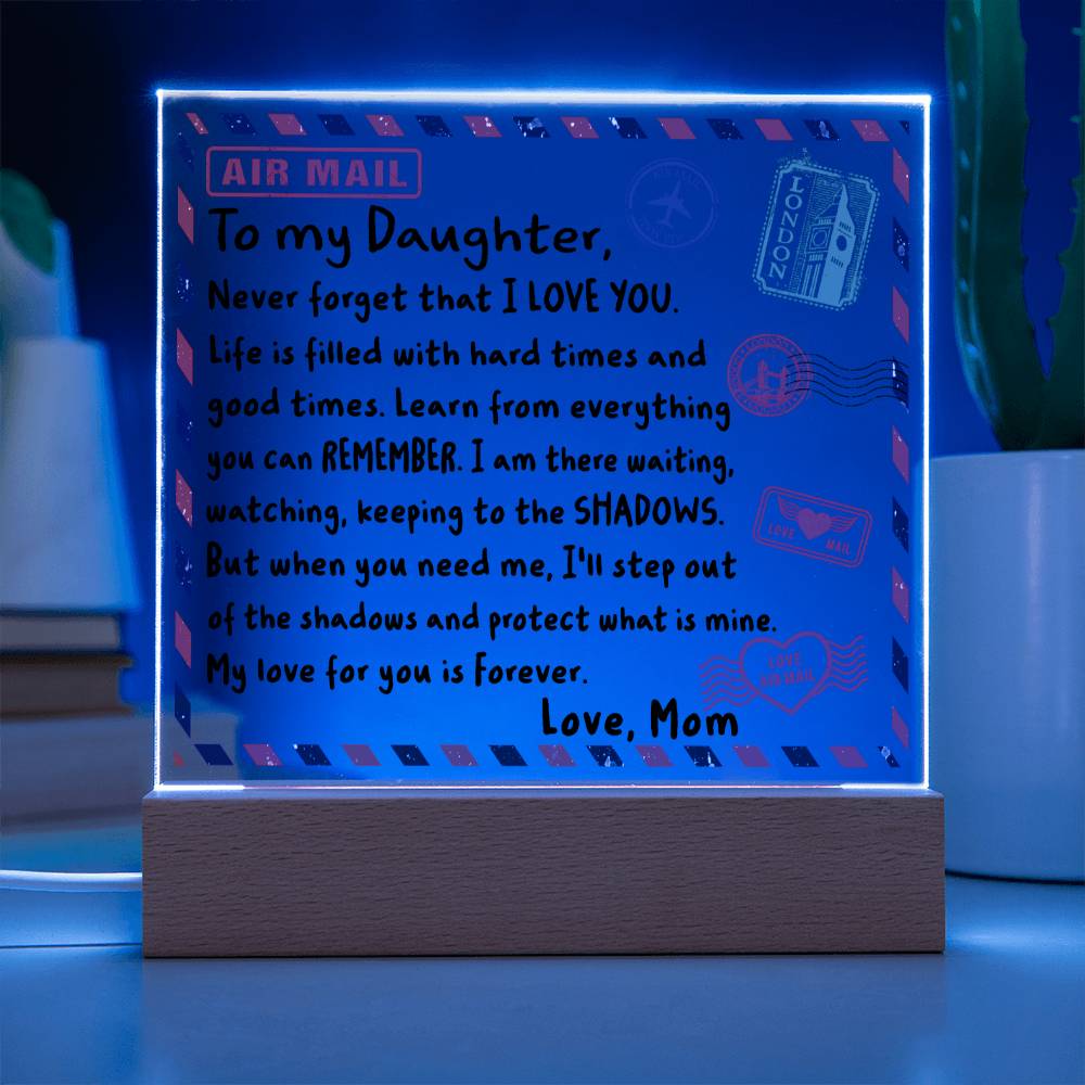 To My Daughter - Letter To My Daughter -Square Acrylic Plaque with Available LED Night Light